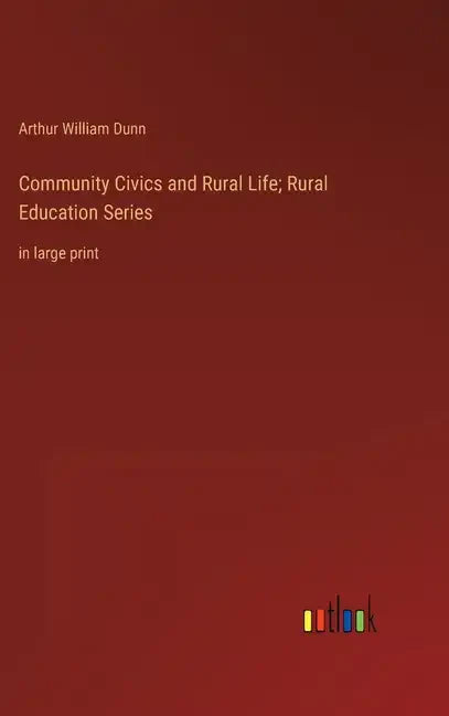 Community Civics and Rural Life; Rural Education Series: in large print - Hardcover