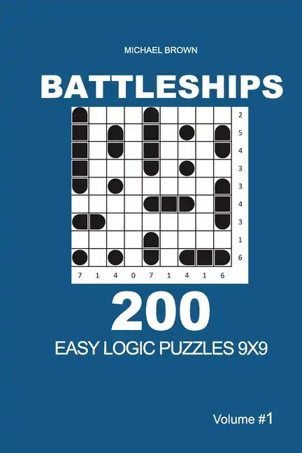 Battleships - 200 Easy Logic Puzzles 9x9 (Volume 1) - Paperback