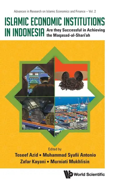 Islamic Economic Institutions in Indonesia: Are They Successful in Achieving the Maqasad-Al-Shari'ah - Hardcover