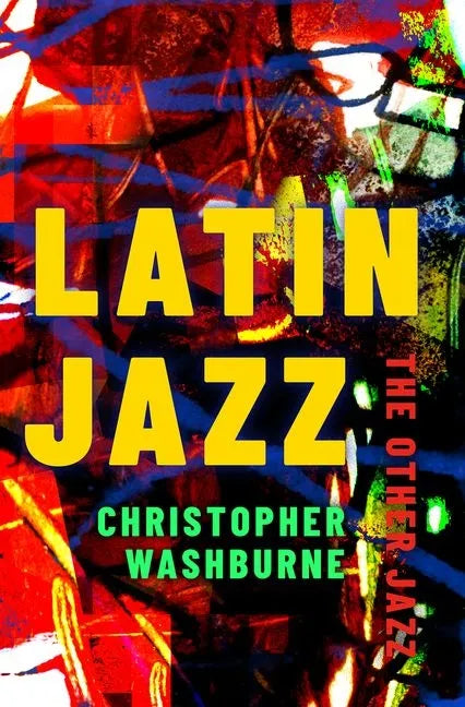 Latin Jazz: The Other Jazz - Paperback