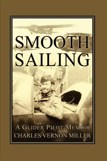 Smooth Sailing, a Glider Pilot Memoir - Paperback