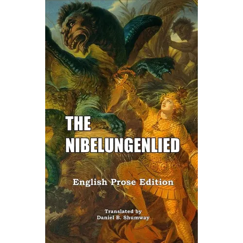 The Nibelungenlied: English Prose Translation - Hardcover