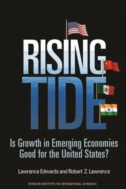 Rising Tide: Is Growth in Emerging Economies Good for the United States? - Paperback