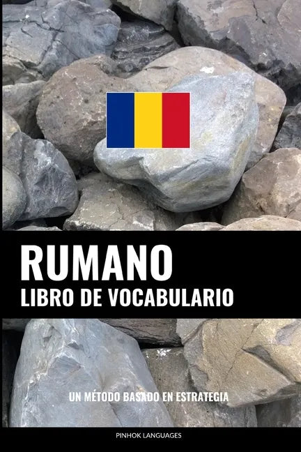 Libro de Vocabulario Rumano: Un Método Basado en Estrategia - Paperback