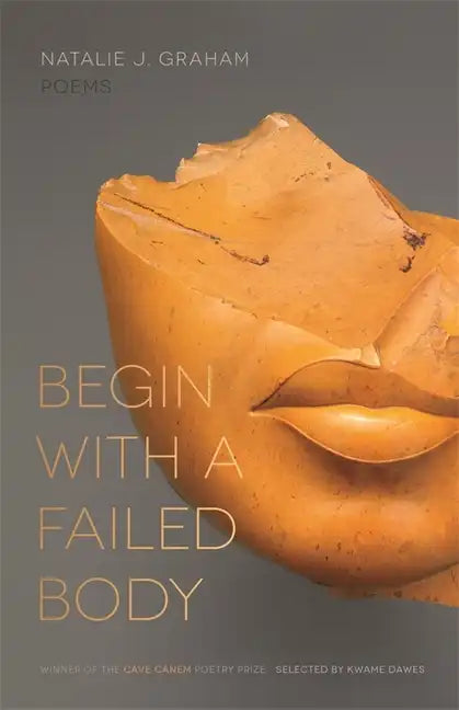 Begin with a Failed Body: Poems - Paperback