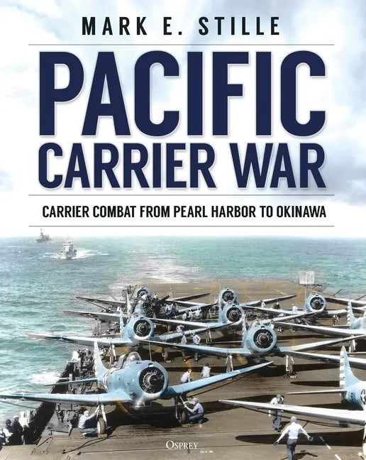 Pacific Carrier War: Carrier Combat from Pearl Harbor to Okinawa - Hardcover