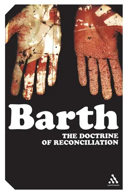 The Doctrine of Reconciliation: The Subject-Matter and Problems of the Doctrine of of Reco - Paperback