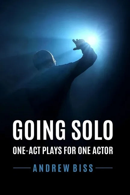 Going Solo: One-Act Plays for One Actor - Paperback