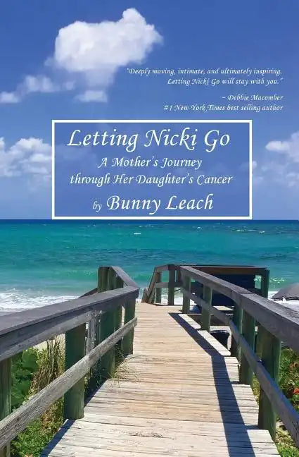 Letting Nicki Go: A Mother's Journey through Her Daughter's Cancer - Paperback