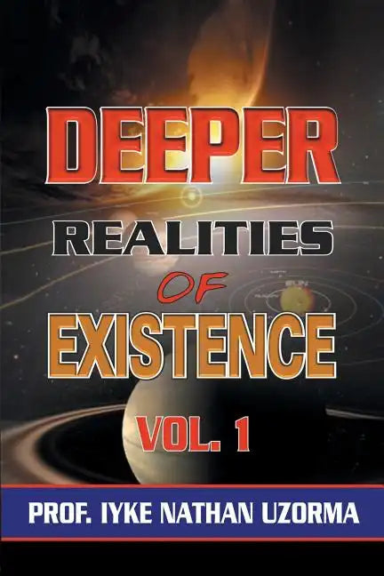 Deeper Realities of Existence: Volume One - Paperback