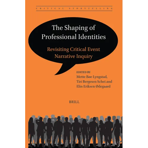The Shaping of Professional Identities: Revisiting Critical Event Narrative Inquiry - Paperback
