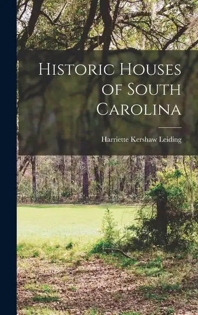 Historic Houses of South Carolina - Hardcover