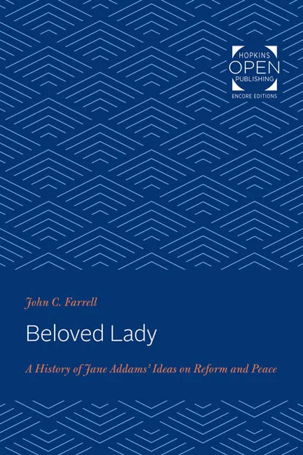 Beloved Lady: A History of Jane Addams' Ideas on Reform and Peace - Paperback
