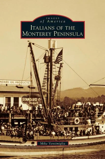Italians of the Monterey Peninsula - Hardcover
