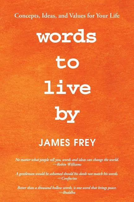 Words to Live By: Concepts, Ideas, and Values for Your Life - Paperback