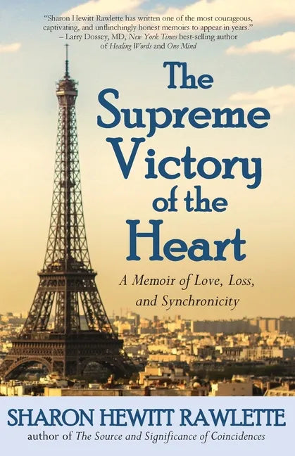 The Supreme Victory of the Heart: A Memoir of Love, Loss, and Synchronicity - Paperback
