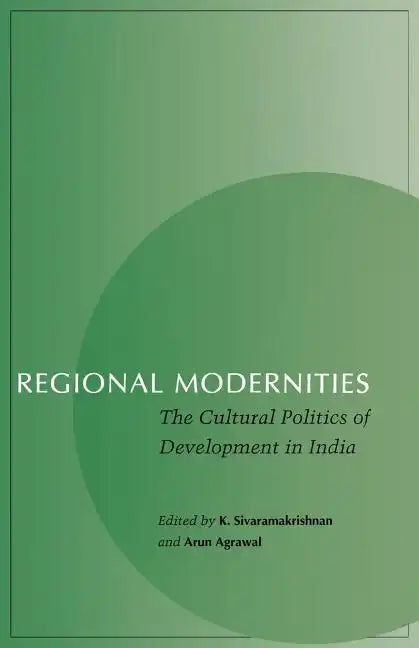 Regional Modernities: The Cultural Politics of Development in India - Paperback