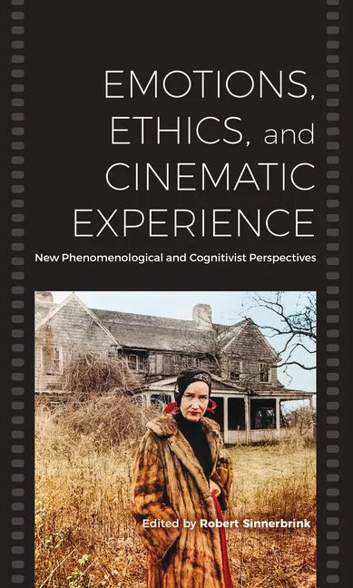 Emotions, Ethics, and Cinematic Experience: New Phenomenological and Cognitivist Perspectives - Paperback