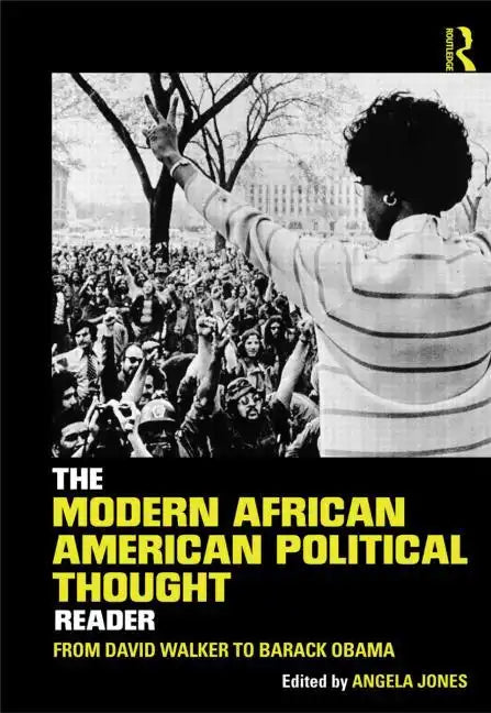 The Modern African American Political Thought Reader: From David Walker to Barack Obama - Paperback