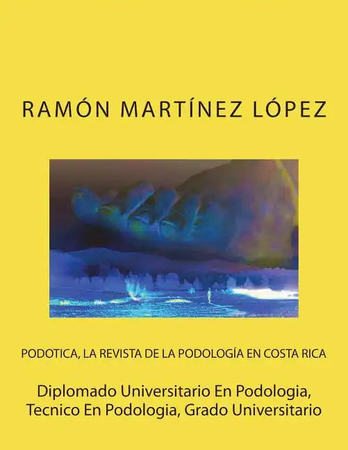 Diplomado Universitario En Podologia, Tecnico En Podologia, Grado Universitario - Paperback