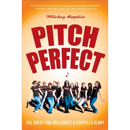 Pitch Perfect: The Quest for Collegiate A Cappella Glory - Paperback