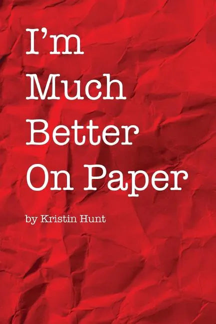 I'm Much Better On Paper - Paperback