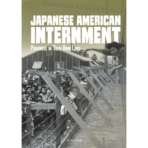 Japanese American Internment: Prisoners in Their Own Land - Paperback