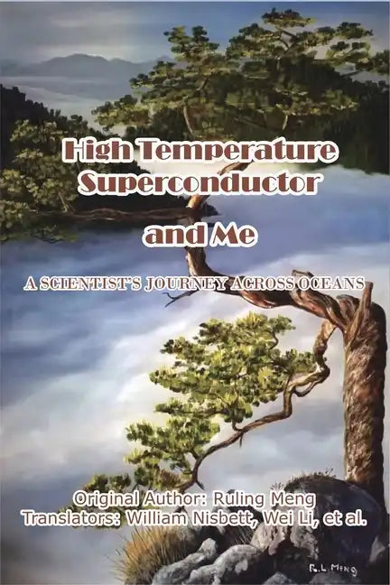 High Temperature Superconductor and Me: A Scientist's Journey Across Oceans - Paperback