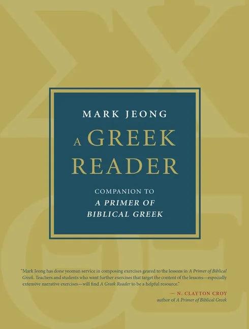 A Greek Reader: Companion to a Primer of Biblical Greek - Hardcover