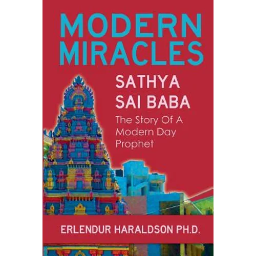 Modern Miracles: The Story of Sathya Sai Baba: A Modern Day Prophet - Paperback
