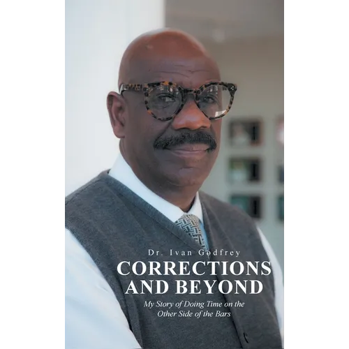 Corrections and Beyond: My Story of Doing Time on the Other Side of the Bars - Hardcover