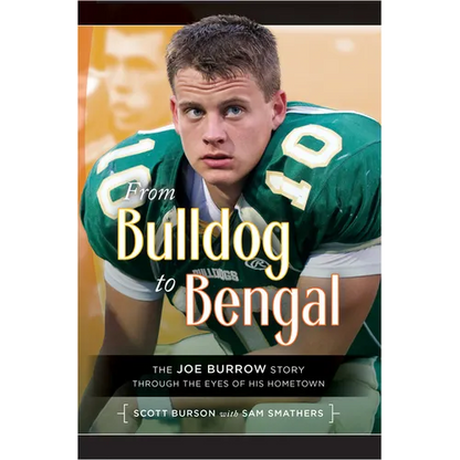 From Bulldog to Bengal: The Joe Burrow Story Through the Eyes of His Hometown - Paperback