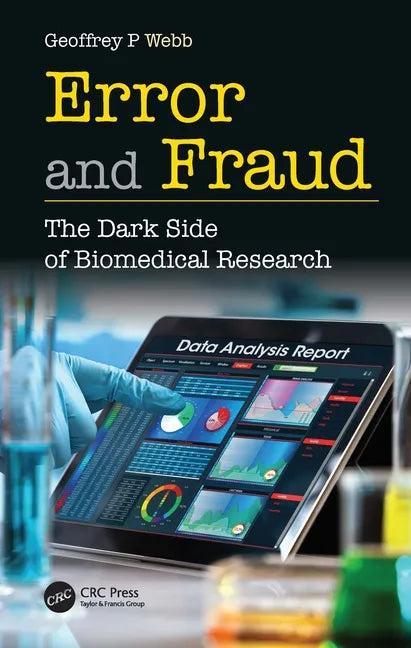 Error and Fraud: The Dark Side of Biomedical Research - Hardcover