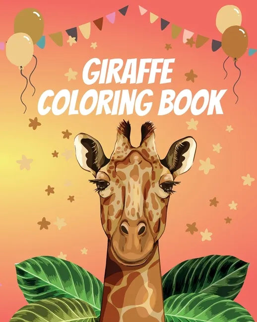 Giraffe Coloring Book: Gorgeous Coloring Book for Adults and Kids (Girls And Boys ) - Paperback