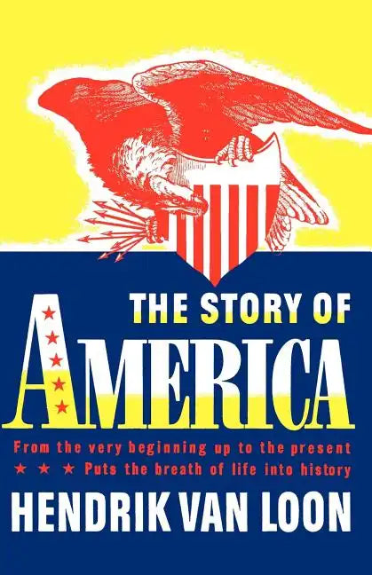 The Story of America: From the Very Beginning Up to the Present - Paperback