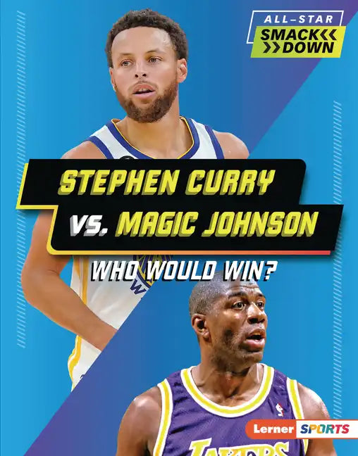 Stephen Curry vs. Magic Johnson: Who Would Win? - Library Binding