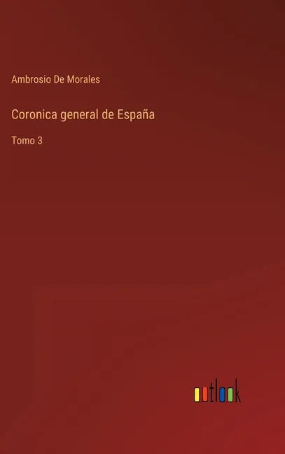 Coronica general de España: Tomo 3 - Hardcover