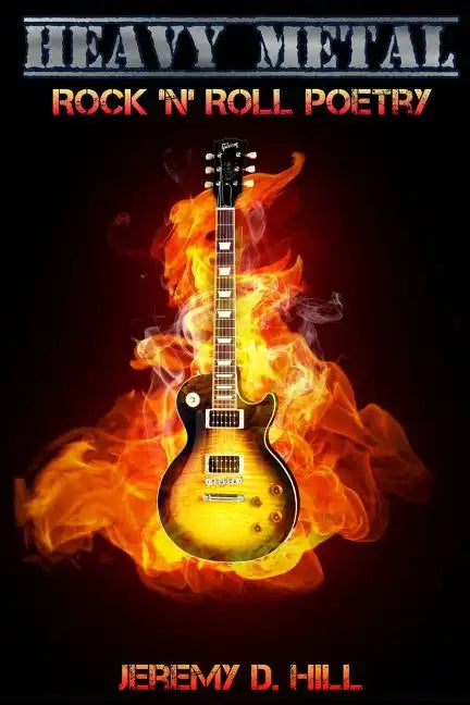 Heavy Metal: Rock 'n' Roll Poetry - Paperback
