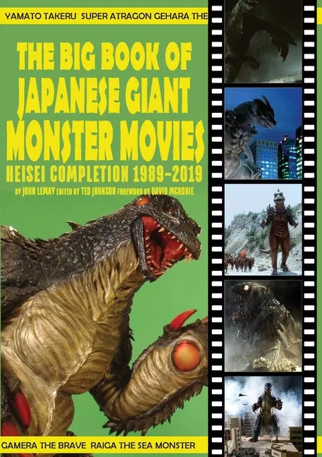 The Big Book of Japanese Giant Monster Movies: Heisei Completion (1989-2019) - Paperback