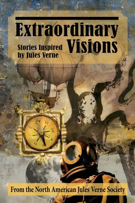 Extraordinary Visions: Stories Inspired by Jules Verne - Paperback