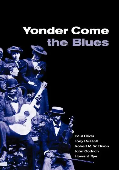 Yonder Come the Blues: The Evolution of a Genre - Paperback