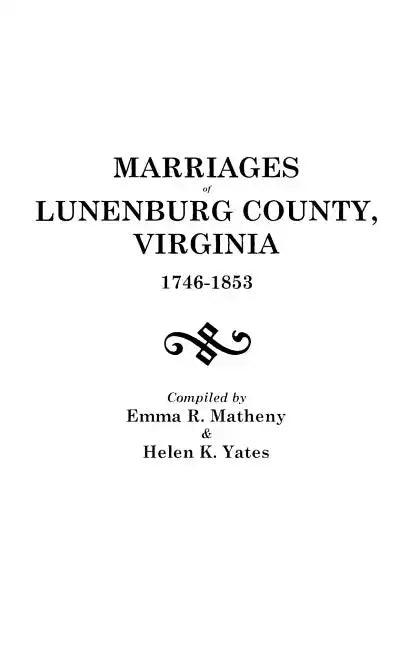 Marriages of Lunenburg County, Virginia, 1746-1853 - Paperback