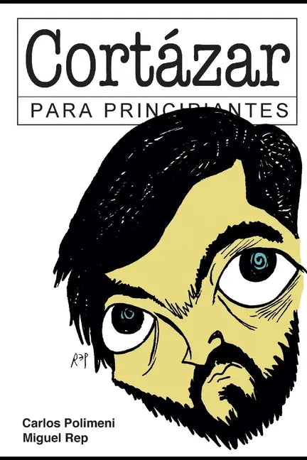 Cortázar para Principiantes: con ilustraciones de Rep - Paperback
