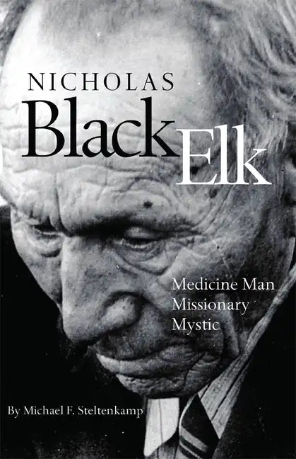 Nicholas Black Elk: Medicine Man, Missionary, Mystic - Paperback