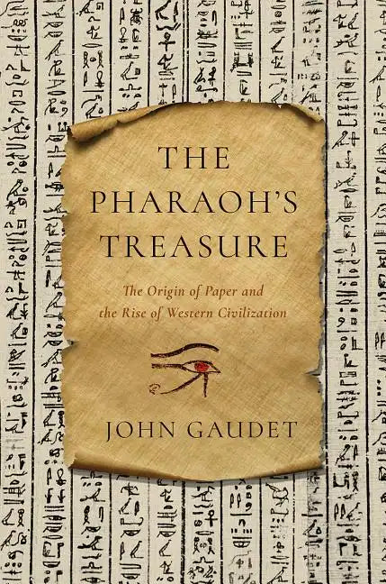 The Pharaoh's Treasure: The Origin of Paper and the Rise of Western Civilization - Paperback