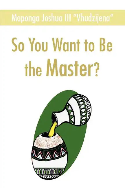 So You Want to Be the Master? - Paperback