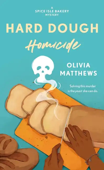 Hard Dough Homicide: A Spice Isle Bakery Mystery - Paperback