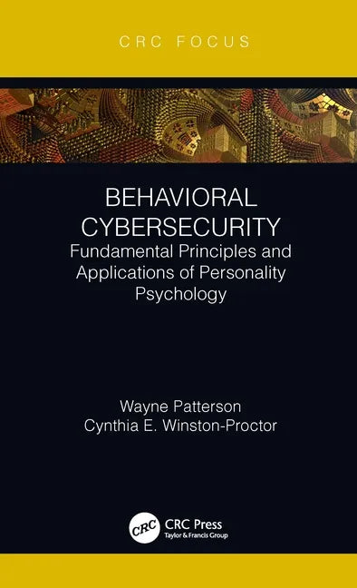 Behavioral Cybersecurity: Fundamental Principles and Applications of Personality Psychology - Hardcover