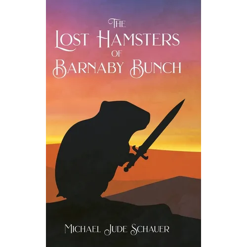 The Lost Hamsters of Barnaby Bunch - Hardcover