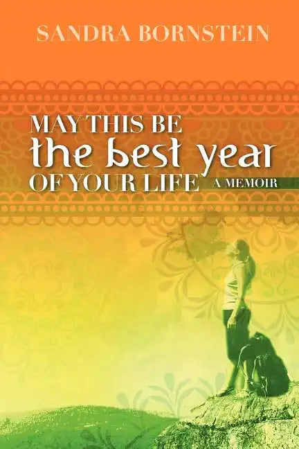 May This Be The Best Year Of Your Life: A Memoir - Paperback